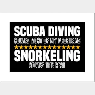 Scuba Diving Solves Most Of My Problems Snorkeling Solves The Rest Posters and Art